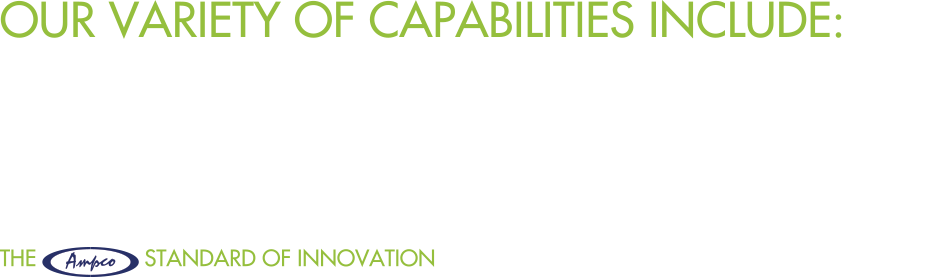 Our Variety of Capabilities Include: CUSTOM CONFIGURED SEALS AND GASKETS